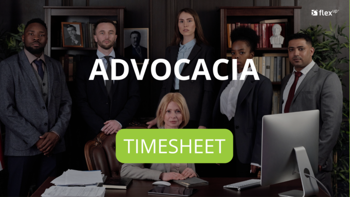 10 Benefícios do Timesheet Flex UP para escritórios de advocacia